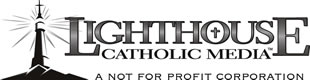 Lighthouse Catholic Media A Not For Profit Corporation